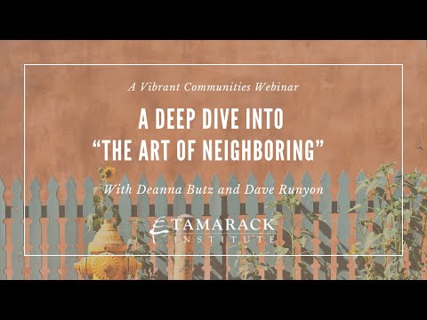 Tamarack Institute webinar: A Deep Dive into “The Art of Neighboring” (2022)