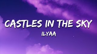 ILYAA - Castles In The Sky