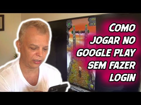 Como jogar no Google Play sem fazer Login.