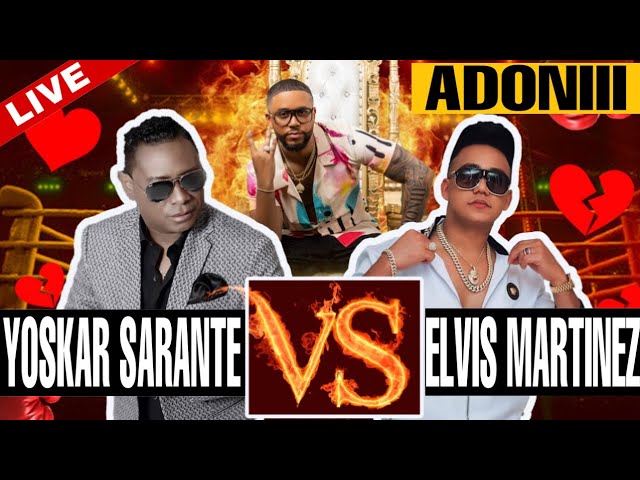 🥊 YOSKAR SARANTE VS ELVIS MARTINEZ 🥊 LOS MEJORES EXITOS DE CADA UNO 🥃💔 MEZCLANDO EN VIVO DJ ADONI class=