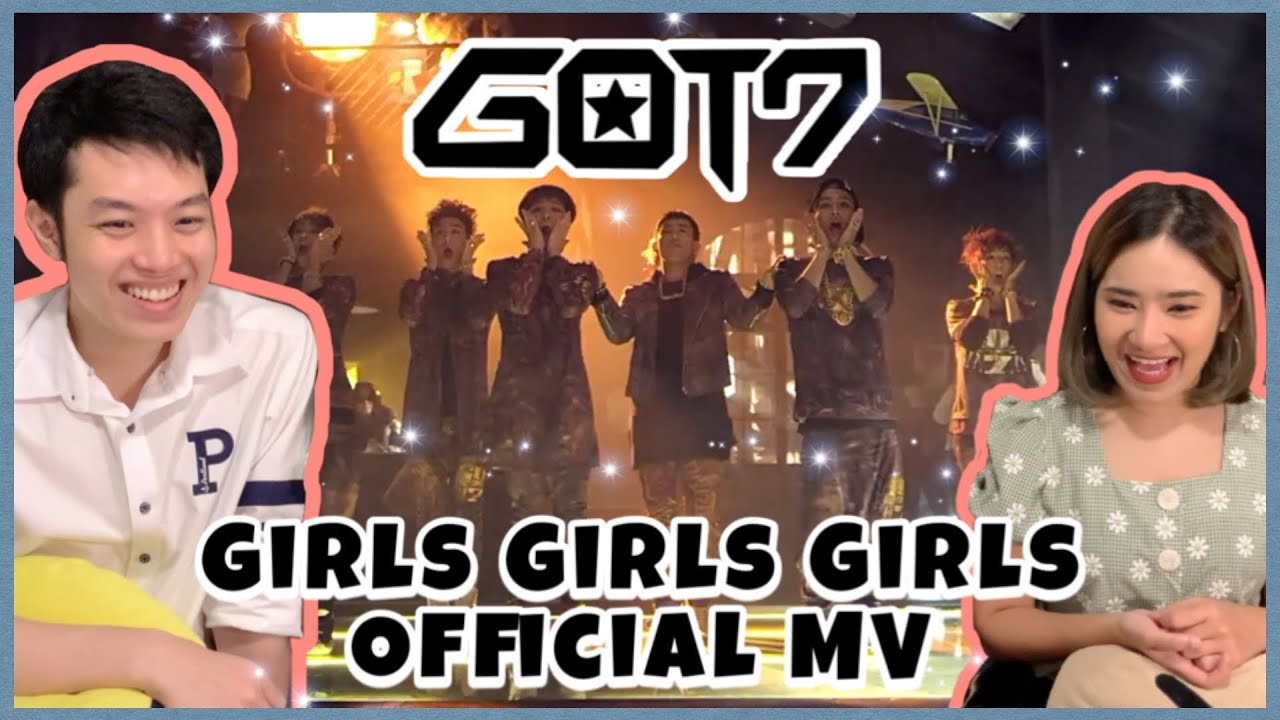 Thai Reaction Got7 Girls Girls Girls Official Mv L ย งละอ อนน อยมากกก เพลงฟ งสบายน าร กกก Youtube