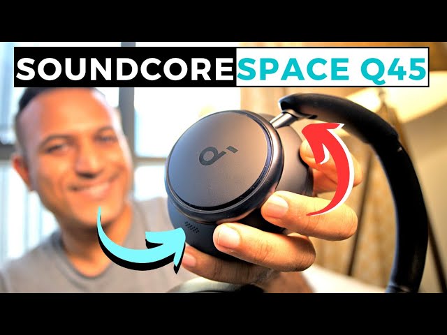 Soundcore Space Q45 - Best Bluetooth Noise Cancelling Headphone under 200  in 2023 
