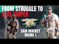 The making of a navy seal sniper  how to overcome struggle  find success  sam mackey  round 1