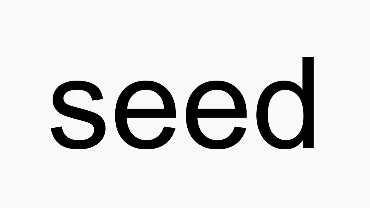 How to pronounce seed YouTube