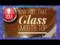 How I get that glass smooth top with polyurethane