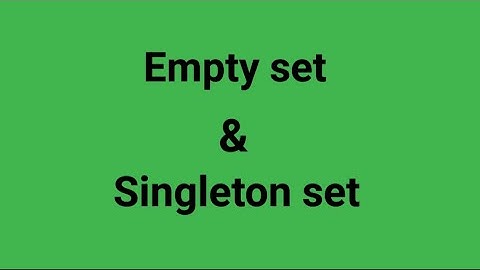 Empty set and Singleton set