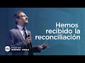 Hemos recibido la reconciliación | Romanos 5:1-11 | Estudio Bíblico