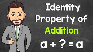Identity Property of Addition | Math with Mr. J