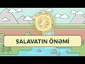 PEYĞƏMBƏRƏ SALAVATIN ÖNƏMİ (Əhzab surəsi, 56-cı ayənin izahı)