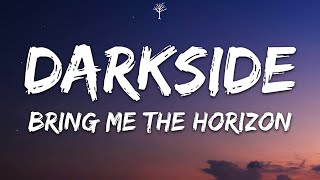 Bring Me The Horizon - DArkSide (Lyrics)