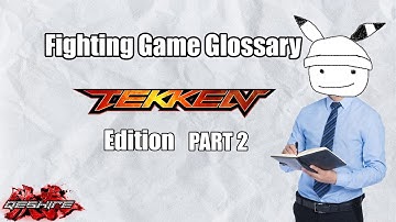 Fighting Game Glossary (TEKKEN edition part2)