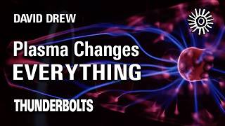 David Drew Plasma Changes Everything Thunderbolts