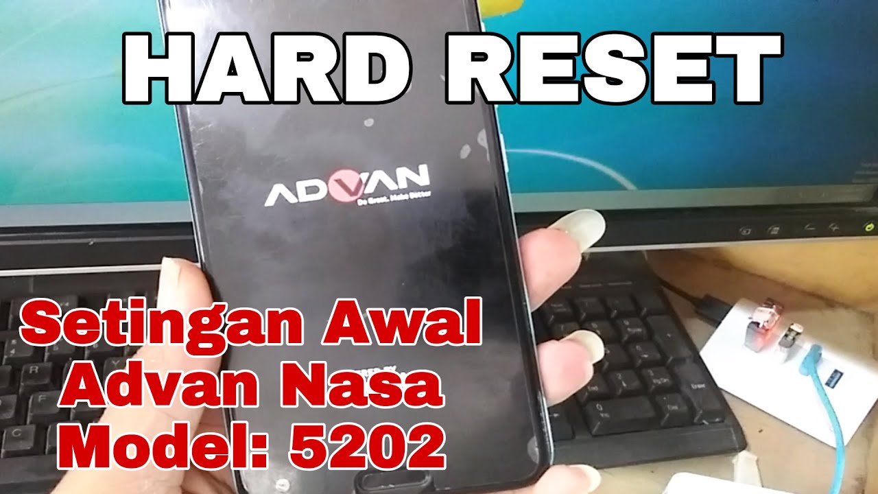 Hard reset advan Nasa (model 5202) pada posisi restart dan bootloop