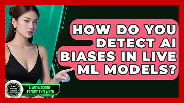How Do You Detect AI Biases In Live ML Models? - AI and Machine Learning Explained