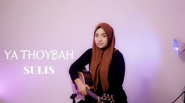 YA THOYBAH - SULIS | COVER BY UMIMMA KHUSNA