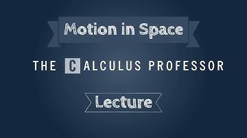 Motion in Space Lecture