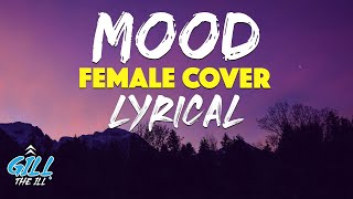 Mood Female Cover (Lyrics) - 24kGoldn ft. Iann Dior | Gill The iLL