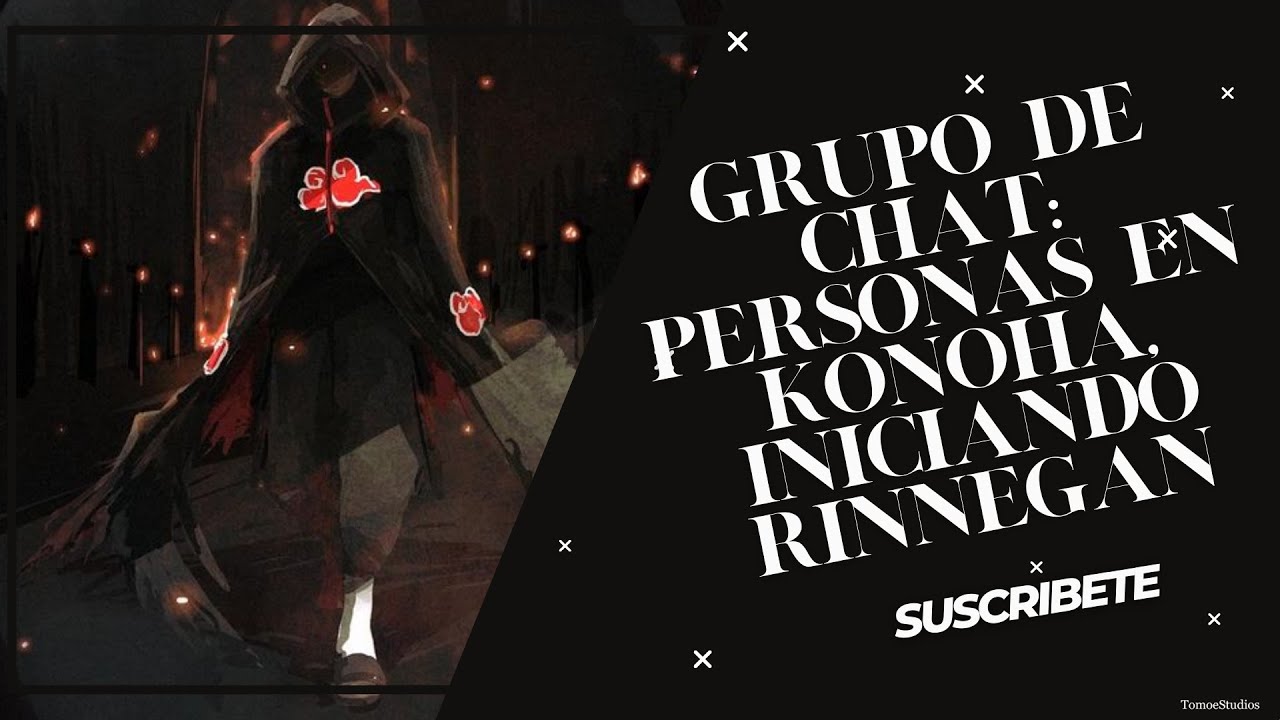 Grupo de chat personas en Konoha, iniciando Rinnegan 1 al 25