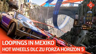 Loopings in Mexiko - Hot Wheels DLC zu Forza Horizon 5 | SPECIAL