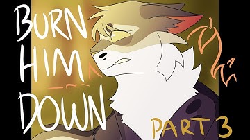 Burn Him Down // Part 3 [Warriors]