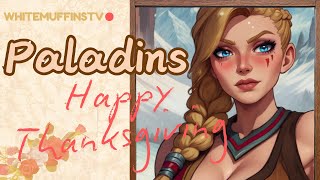 GAMING & TALKING LIVE | HAPPY THANKSGIVING | PALADINS #2