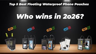 ✅ Top 5 Best Floating Waterproof Phone Pouch [Watch This Before You Make a Choice!]