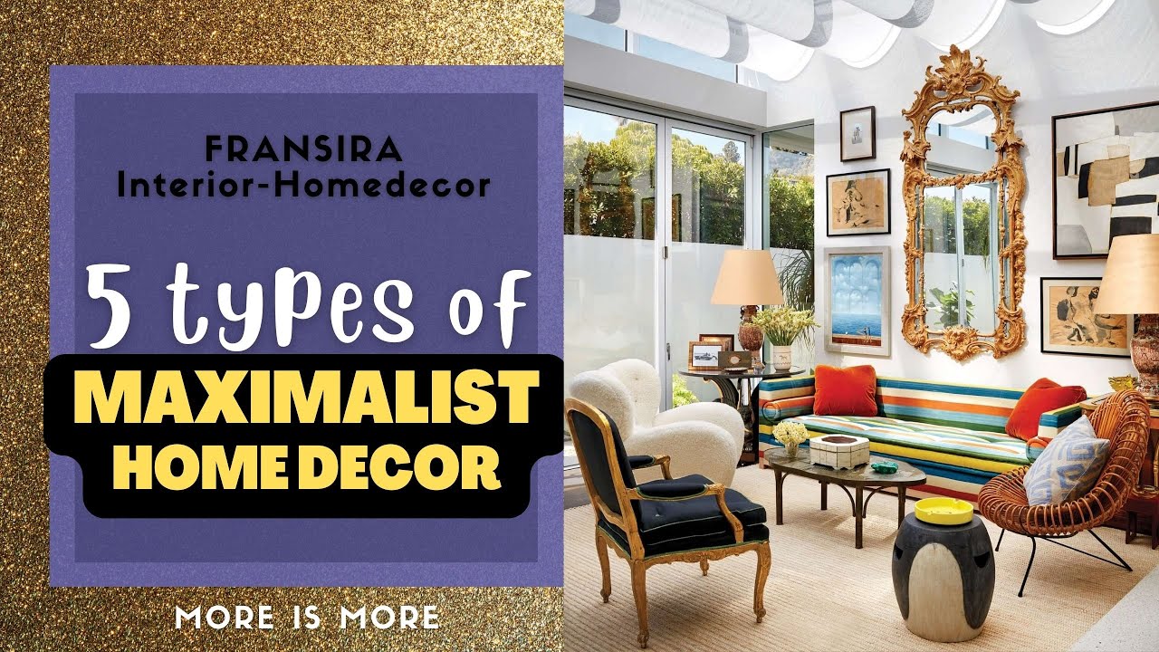 MAXIMALISM interior design style : 5 types decor style - Interior ...