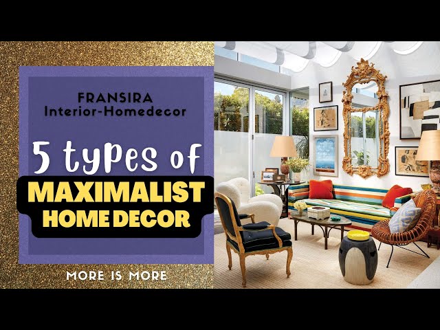 MAXIMALISM interior design style : 5 types decor style - Interior ...