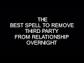 Best Spell To Remove 3rd Party From Relationship How To Remove 3rd Party From Relationship Overnight Best Spell To Remove 3rd Party From Relationship How To Remove 3rd Party From Relationship Overnight
