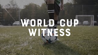 Faith vs. Culture - World Cup Witness