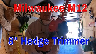 MILWAUKEE | M12 FUEL 8” HEDGE TRIMMER | SMALL BUT POWERFUL | CONVENIENT AND LIGHTWEIGHT Otter creek