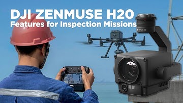 DJI Zenmuse H20 Inspection Features