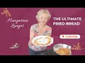 The Traditional Langos Fried Bread:A No Fail Guide