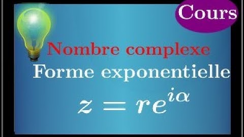 nombre complexe • forme exponentielle • cours très IMPORTANT • terminale S