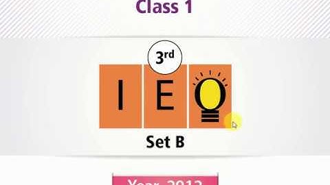 IEO Class 1 l Question Paper 2012 Set B (Question 01- 20) Part 1
