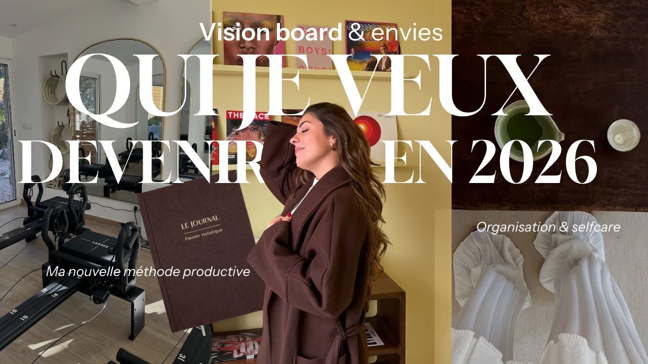 ÊTRE DISCIPLINÉE & EN BONNE SANTÉ EN 2026 : vision board, objectifs, méthode productive...