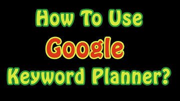 How To Use Google Keyword Planner Without Setting Up Campaign