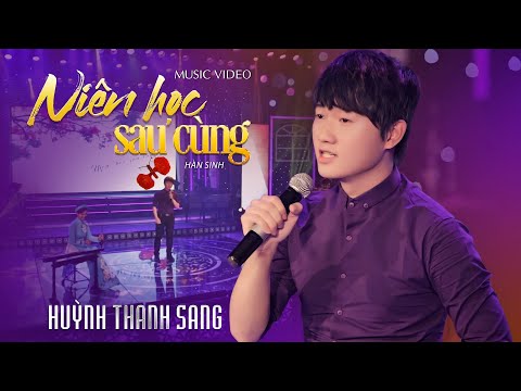 Video Niên Học Sau Cùng | Huỳnh Thanh Sang | Sáng tác: Hàn... - youtube