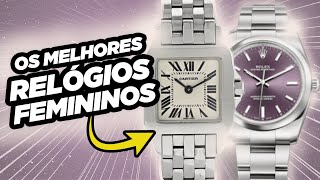 AS MELHORES OPÇÕES DE RELÓGIO PARA SUA NAMORADA!