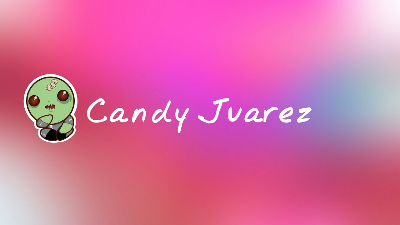 Llegue a youtube!!! - Candy Juarez