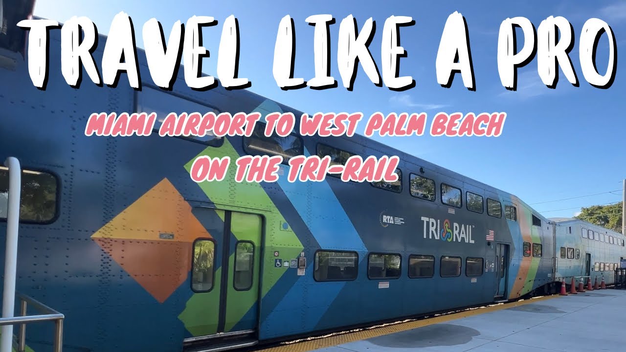 ￼How to get from Miami Airport MIA to ￼West Palm Beach on the Trirail for $5