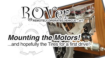 D43: ROVer Robot: Mounting the Motors and Hopefully, the Tires!