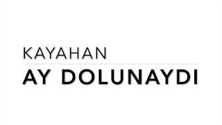 Kayahan - Ay Dolunaydı