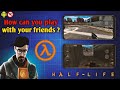 شرح طريقة اللعب مع الأصدقاء في لعبة Half Life بدون 