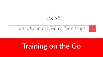 Introduction to Search Term Maps on Lexis®