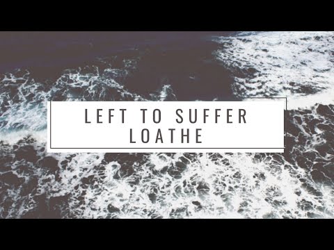 Loathe - Left to Suffer| Full Cover