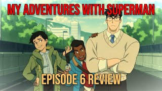 My Adventures with Superman | Episode 6 Review