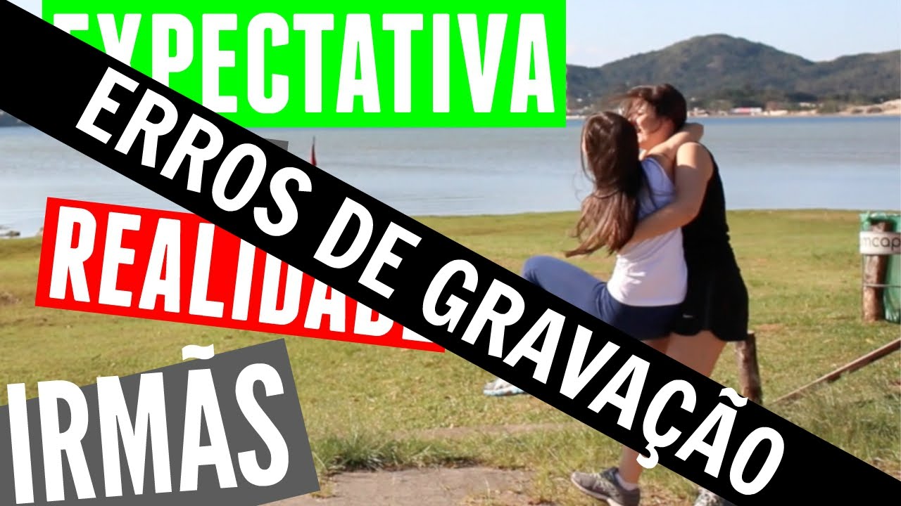 Erros de Gravação: Expectativa Vs. Realidade Irmãs!
