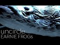 【許されること、待ち続けて】uncircle (アンサークル) / EARNIE FROGs(アーニーフロッグス)【ひとり言が多くなった。】