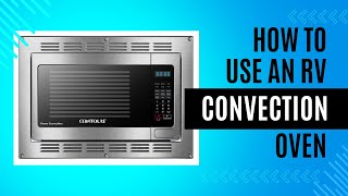 Using Your RV Convection Oven – 5 Tools in 1
